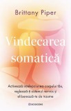 Cumpara ieftin Vindecarea Somatica, Brittany Piper - Editura Bookzone