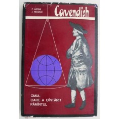 Henry Cavendish. Omul care a cantarit Pamantul &ndash; Pierre Lepine, Jacques Nicolle
