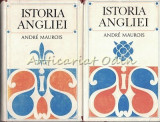 Istoria Angliei I, II - Andre Maurois