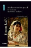 Rolul costumului national in faurirea Romaniei moderne - Simona Laiu