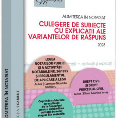 Admiterea în notariat. Culegere de subiecte cu explicații ale variantelor de răspuns - Paperback brosat - Carmen Nicoleta Bărbieru, Diana-Geanina Iona