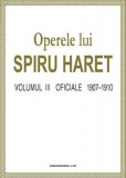 Cumpara ieftin Operele lui Spiru Haret vol. III - Oficiale 1907-1910 | Spiru Haret, Comunicare.ro