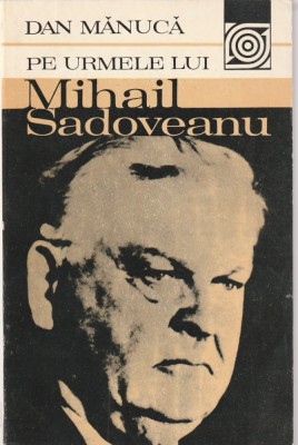 DAN MANUCA - PE URMELE LUI MIHAIL SADOVEANU foto