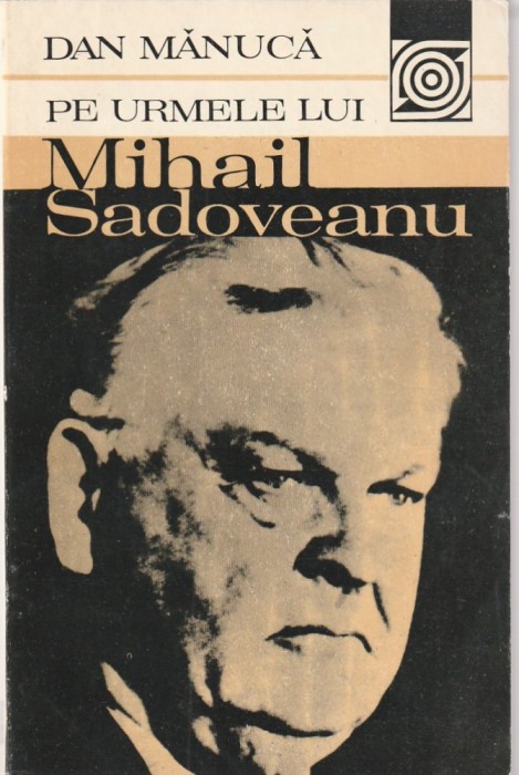 DAN MANUCA - PE URMELE LUI MIHAIL SADOVEANU