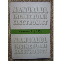 MANUALUL INGINERULUI ELECTRONIST FILTRE - STEFANESCU