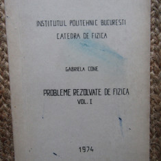 GABRIELA CONE - PROBLEME REZOLVATE DE FIZICA VOL I