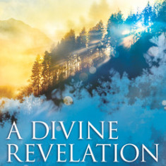 A Divine Revelation of the Spirit Realm