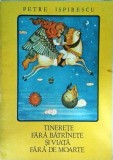 Petre Ispirescu - Tinerete fara batranete si viata fara de moarte