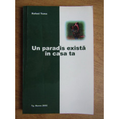 Rafael Toma - Un paradis exista in casa ta