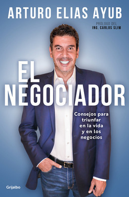 El Negociador: Consejos Para Triunfar En La Vida Y En Los Negocios / The Negotia Tor: Tips for Success in Life and in Business foto