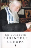 Ne vorbeste Parintele Cleopa, volumul 8