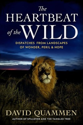 The Heartbeat of the Wild: Dispatches from Landscapes of Wonder, Peril, and Hope foto