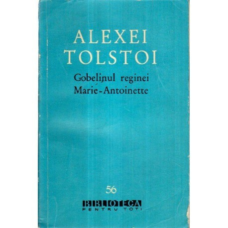 Alexei Tolstoi - Gobelinul reginei Marie - Antoinette - 118494