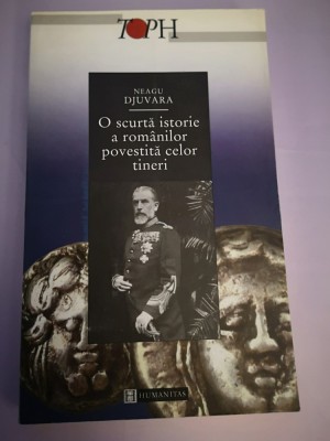 O scurta istorie a romanilor povestita celor tineri - Neagu Djuvara foto
