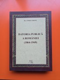 Datoria publică a Rom&acirc;niei (1864-1949) - Dr. ANGELA BANU