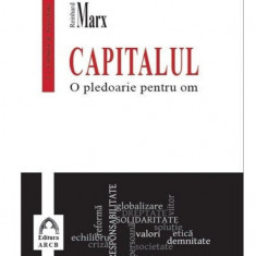 Capitalul -o pledoarie pentru om/ Reinhard Marx
