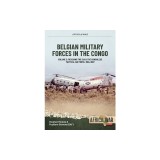 Belgian Military Forces in the Congo: Volume 2 - Rescuing the Cia, the Belgian Tactical Air Force Congo, 1964 - 1967