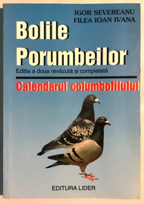 Bolile Porumbeilor, Calendarul columbofilului, Igor Severeanu, Filea Ioan Ivana. foto