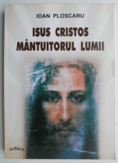 Isus Cristos mantuitorul lumii &ndash; Ioan Ploscaru