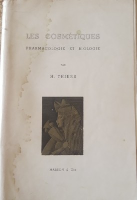 Les Cosmetiques Pharmacologie Et Biologie - H. Thiers - Principii Formule Parfum foto
