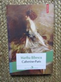 MARTHA BIBESCU - CATHERINE-PARIS , POLIROM , 2013 *