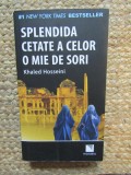 Splendida cetate a celor o mie de sori - Khaled Hosseini