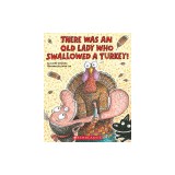 There Was an Old Lady Who Swallowed a Turkey!