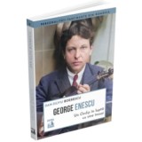 George Enescu. Un Oedip in lupta cu sine insusi - Dan-Silviu Boerescu