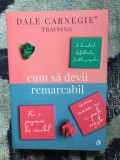 N8 CUM SA DEVII REMARCABIL - SERIA DALE CARNEGIE TRAINING