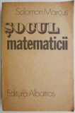 Socul matematicii &ndash; Solomon Marcus - Carte Beletristica
