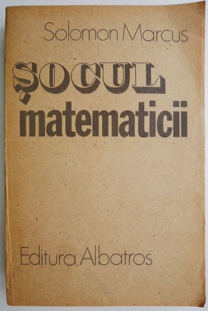 Socul matematicii &ndash; Solomon Marcus