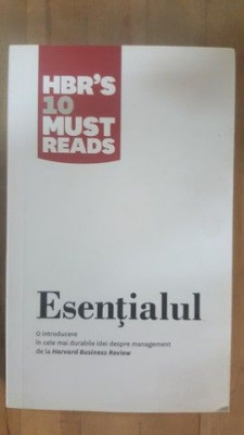 Esentialul. O introducere in cele mai durabile idei despre management de la Harvard Business Review foto