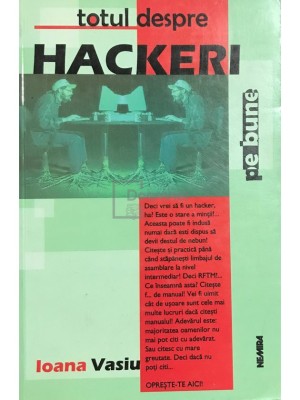 Ioana Vasiu - Totul despre hackeri (Editia: 2001) foto