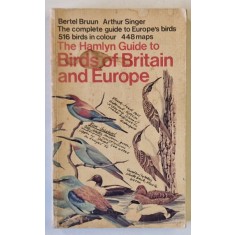 THE HAMLYN GUIDE TO BIRDS OF BRITAIN AND EUROPE by BERTEL BRUUN and ARTHUR SINGER , 516 BIRDS IN COLOUR , 448 MAPS , 1972