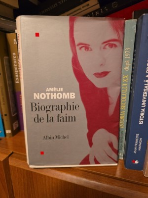 Biographie de la faim - Am&amp;eacute;lie Nothomb foto