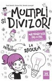 Multipli si divizori. Matematica pas cu pas - Carla Bertolli, Silvana Poli, Daniela Lucangeli