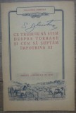 Ce trebuie sa stim despre turbare si cum s luptam impotriva ei/ 1954, Alta editura