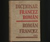 Dicționar Francez-Rom&acirc;n / Rom&acirc;n-Francez - Carte Limba Franceza, Francez Roman, Dictionar