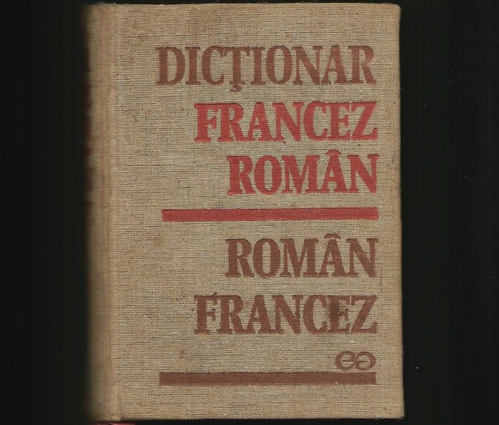 DICȚIONAR FRANCEZ-ROM&Acirc;N / ROM&Acirc;N-FRANCEZ