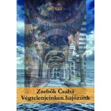 V&eacute;gtelenjeinken haj&oacute;zunk - Zsebők Csaba