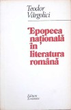 EPOPEEA NATIONALA IN LITERATURA ROMANA-TEODOR VARGOLICI-276341