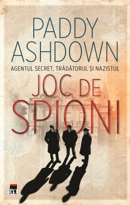 Joc De Spioni, Paddy Ashdown - Editura RAO foto