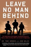 Leave No Man Behind: The Untold Story of the Rangers' Unrelenting Search for Marcus Luttrell, the Navy Seal Lone Survivor in Afghanistan