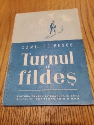 TURNUL DE FILDES - Camil Petrescu - editia I, 1950, 111 p. foto