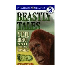 Beastly Tales: Yeti, Bigfoot, and the Loch Ness Monster