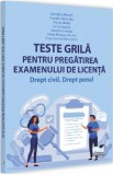 Teste grila pentru pregatirea examenului de licenta. Drept civil. Drept penal - Georgica Alexeev, Claudiu-Florin Ban, Marian Bratis, Ionut Dojana, Dum