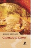 Cismigiu &amp;amp;amp; Comp. - Grigore Bajenaru