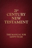 21st Century New Testament: The Manual for God's Team