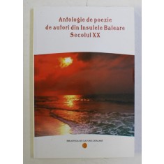 ANTOLOGIE DE POEZIE DE AUTORI DIN INSULELE BALEARE , SECOLUL XX , 2002