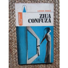 Lucian Ionica - Ziua confuza